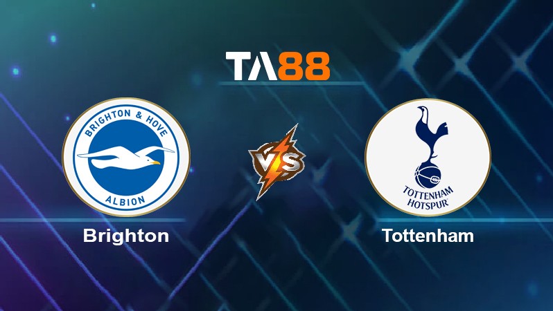 TA88 Soi kèo nhận định Brighton vs Tottenham, 21h00 ngày 12/12/2021