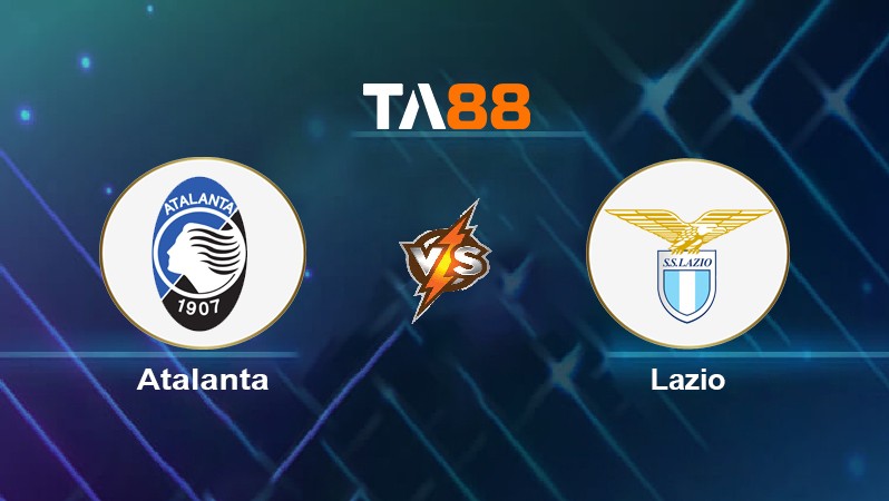 TA88 Soi kèo nhận định Atalanta vs Lazio, 20h00 ngày 30/10/2021