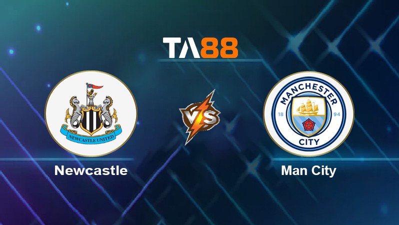 TA88 Soi kèo nhận định Newcastle vs Man City, 21h15 ngày 19/12/2021