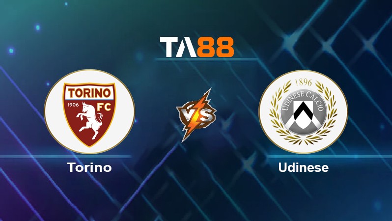 TA88 Soi kèo nhận định Torino vs Udinese, 02h45 ngày 23/11/2021