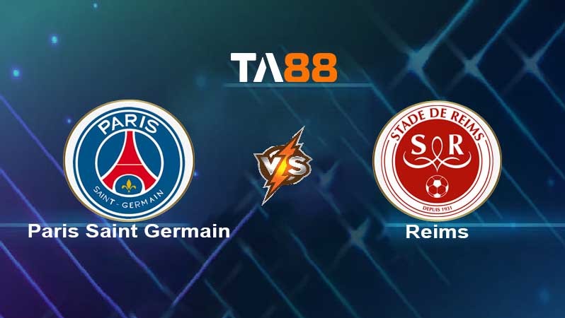 TA88 Soi kèo nhận định Paris Saint Germain vs Reims , 02h45 ngày 24/01/2022