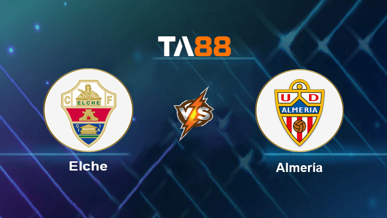 TA88 Soi kèo nhận định Elche vs Almería, 01h00 ngày 23/08/2022