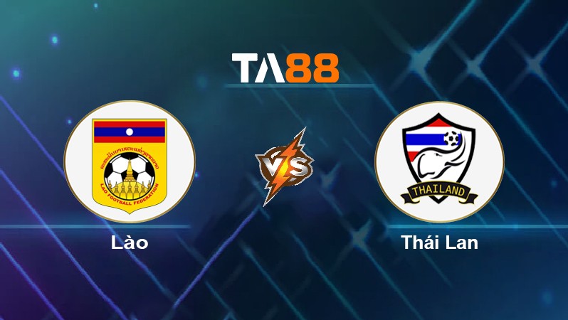 TA88 Soi kèo nhận định Lào vs Thái Lan, 16h00 ngày 24/02/2022