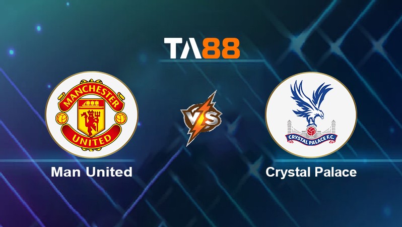 TA88 Soi kèo nhận định Man United vs Crystal Palace, 21h00 ngày 05/12/2021