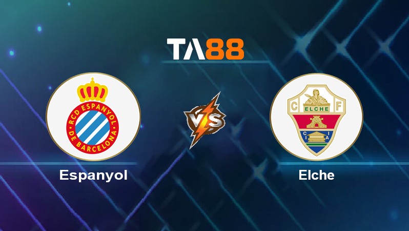 TA88 Soi kèo nhận định Espanyol vs Elche, 03h00 ngày 11/01/2022