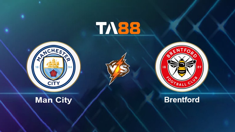 TA88 Soi kèo nhận định Man City vs Brentford, 02h45 ngày 10/02/2022