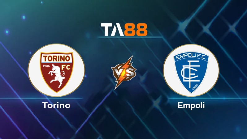 TA88 Soi kèo nhận định Torino vs Empoli, 00h30 ngày 03/12/2021