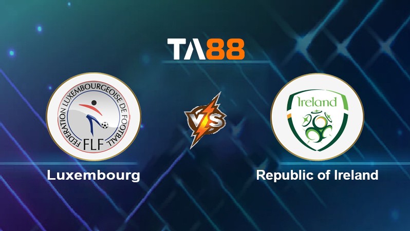 TA88 Soi kèo nhận định Luxembourg vs Republic of Ireland, 02h45 ngày 15/11/2021