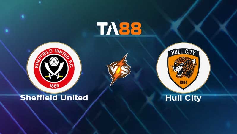 TA88 Soi kèo nhận định Sheffield United vs Hull City , 02h45 ngày 16/02/2022