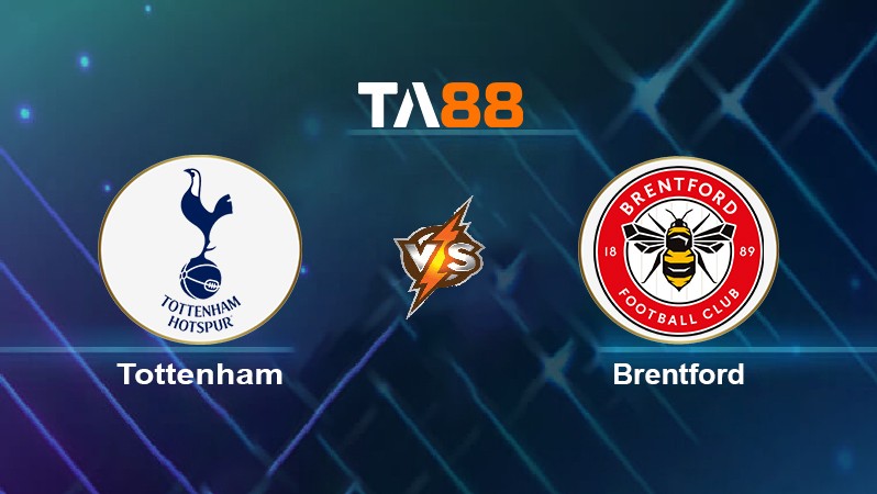 TA88 Soi kèo nhận định Tottenham vs Brentford, 02h30 ngày 03/12/2021