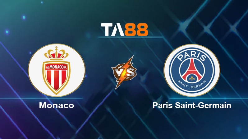 TA88 Soi kèo nhận định Monaco vs Paris Saint-Germain, 19h00 ngày 20/03/2022