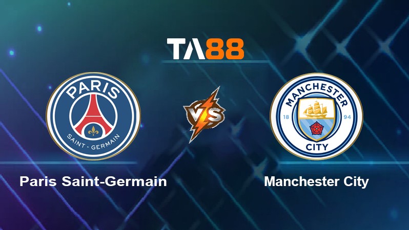 TA88 Soi kèo nhận định Paris Saint-Germain vs Manchester City, 02h00 ngày 29/9/2021