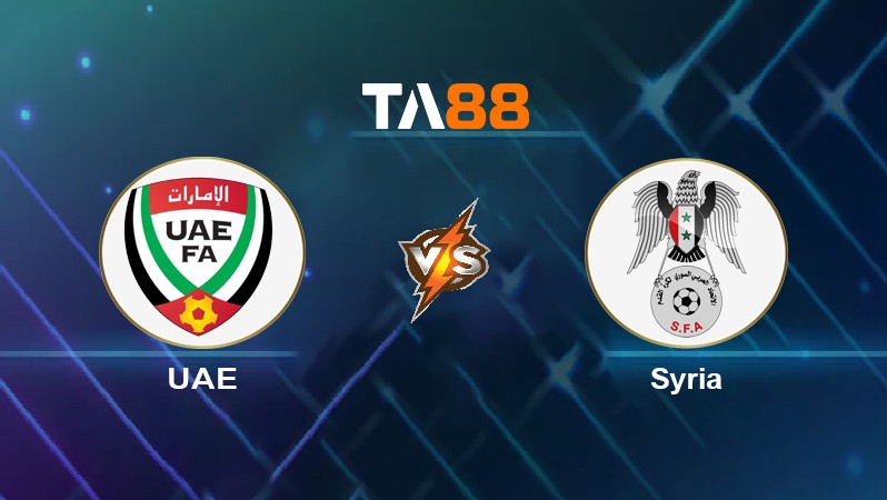 TA88 Soi kèo nhận định UAE vs Syria, 22h00 ngày 27/01/2022