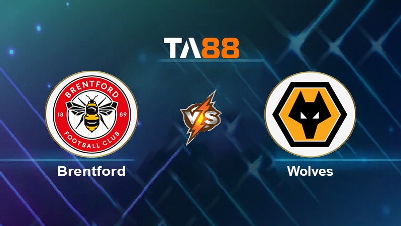 TA88 Soi kèo nhận định Brentford vs Wolves, 22h00 ngày 22/01/2022