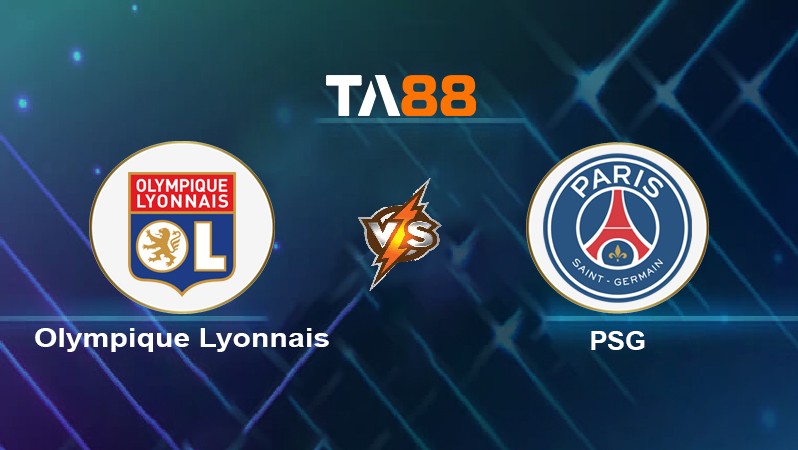 TA88 Soi kèo nhận định Olympique Lyonnais vs PSG, 02h45 ngày 10/01/2022