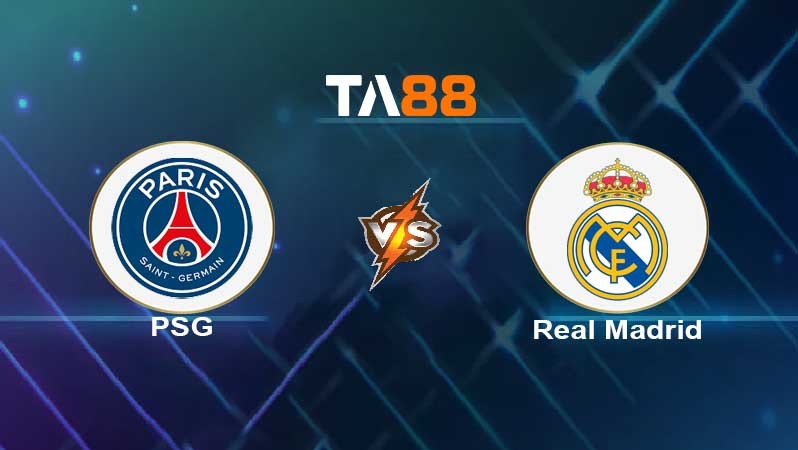 TA88 Soi kèo nhận định Paris Saint Germain vs Real Madrid , 03h00 ngày 16/02/2022