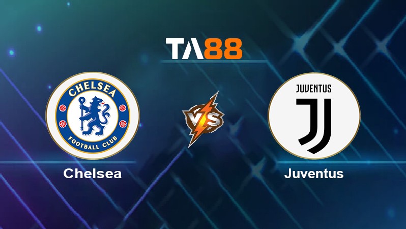 TA88 Soi kèo nhận định Chelsea vs Juventus, 03h00 ngày 24/11/2021