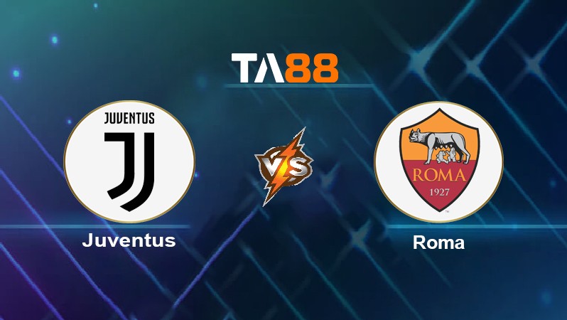 TA88 Soi kèo nhận định Juventus vs Roma, 01h45 ngày 18/10/2021