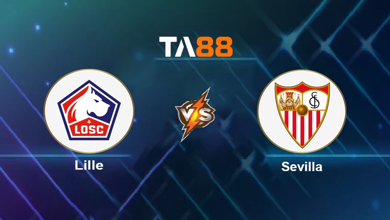 TA88 Soi kèo nhận định Lille vs Sevilla, 02h00 ngày 21/10/2021