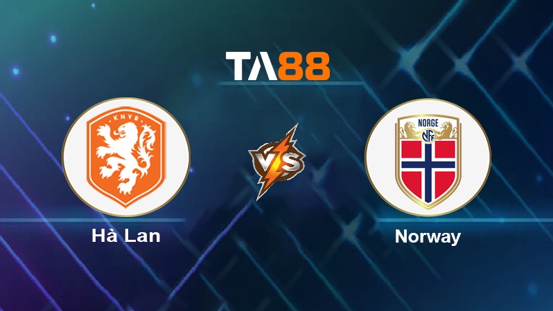 TA88 Soi kèo nhận định Hà Lan vs Norway, 02h45 ngày 17/11/2021
