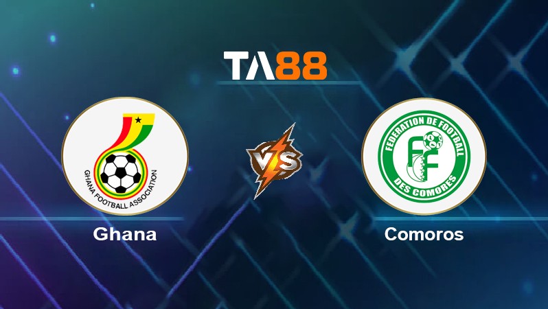 TA88 Soi kèo nhận định Ghana vs Comoros, 03h00 ngày 19/01/2022