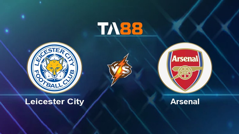 TA88 Soi kèo nhận định Leicester City vs Arsenal, 18h30 ngày 30/10/2021