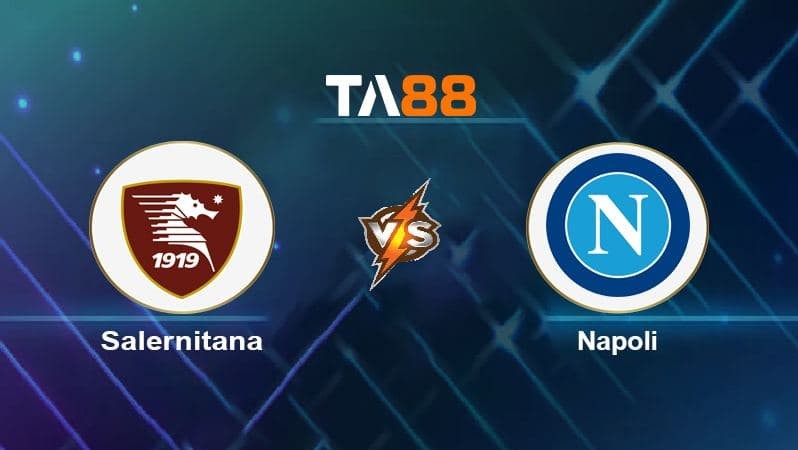 TA88 Soi kèo nhận định Salernitana vs Napoli, 0h00 ngày 01/11/2021