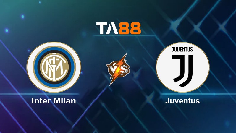 TA88 Soi kèo nhận định Inter Milan vs Juventus, 01h45 ngày 25/10/2021