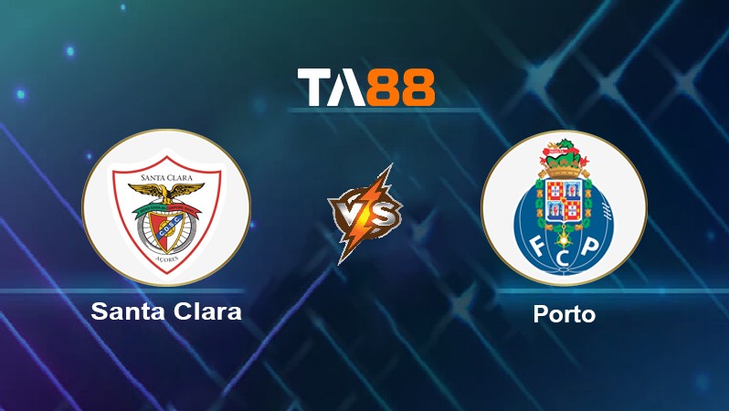TA88 Soi kèo nhận định Santa Clara vs Porto, 01h00 ngày 27/10/2021