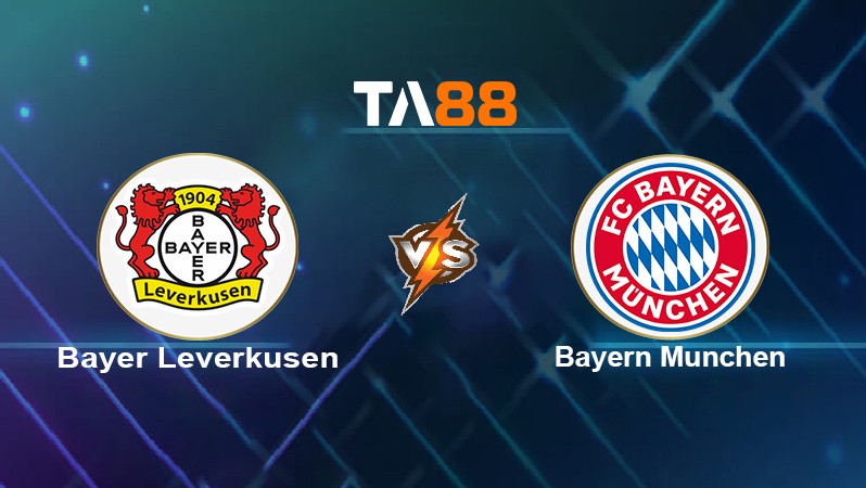 TA88 Soi kèo nhận định Bayer Leverkusen vs Bayern München, 20h30 ngày 17/10/2021