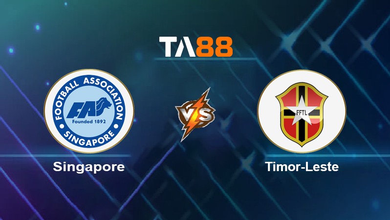 TA88 Soi kèo nhận định Singapore vs Timor-Leste, 19h30 ngày 14/12/2021