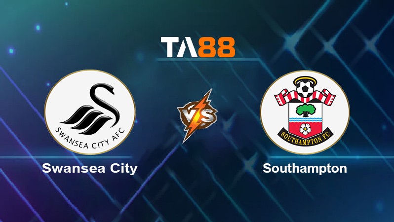 TA88 Soi kèo nhận định Swansea City vs Southampton, 00h30 ngày 09/01/2022