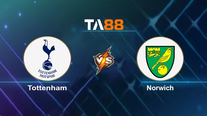 TA88 Soi kèo nhận định Tottenham vs Norwich, 21h00 ngày 05/12/2021