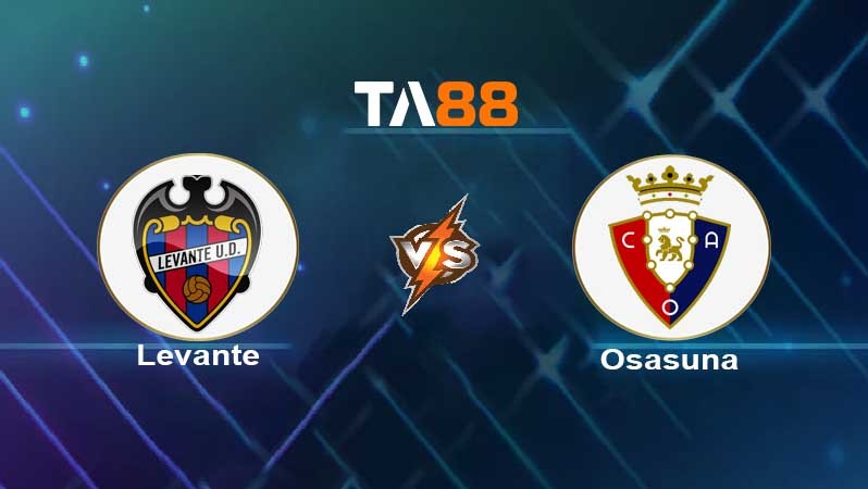 TA88 Soi kèo nhận định Levante vs Osasuna, 00h30 ngày 06/12/2021