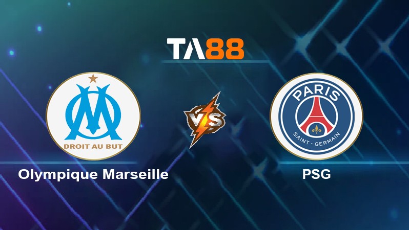 TA88 Soi kèo nhận định Olympique Marseille vs PSG, 01h45 ngày 25/10/2021