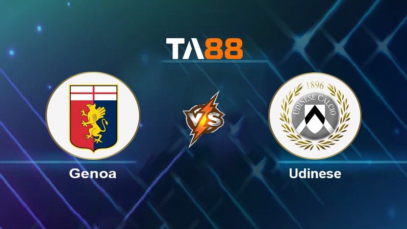 TA88 Soi kèo nhận định Genoa vs Udinese, 21h00 ngày 22/01/2022