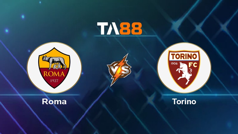 TA88 Soi kèo nhận định Roma vs Torino, 00h00 ngày 29/11/2021