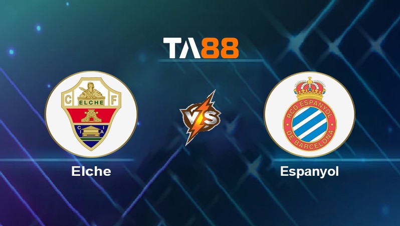 TA88 Soi kèo nhận định Elche vs Espanyol, 23h30 ngày 23/10/2021