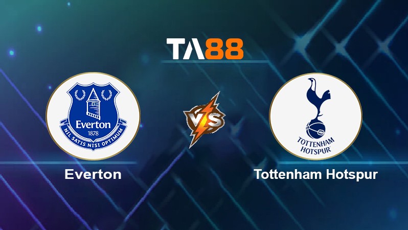 TA88 Soi kèo nhận định Everton vs Tottenham Hotspur, 21h00 ngày 07/11/2021