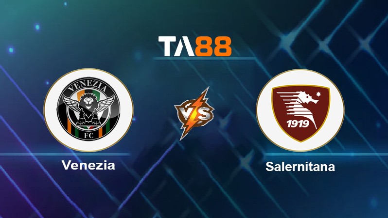 TA88 Soi kèo nhận định Venezia vs Salernitana, 23h30 ngày 26/10/2021