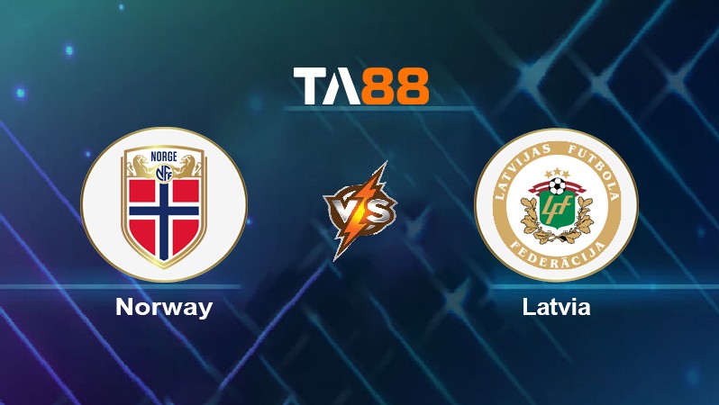 TA88 Soi kèo nhận định Norway vs Latvia, 00h00 ngày 14/11/2021