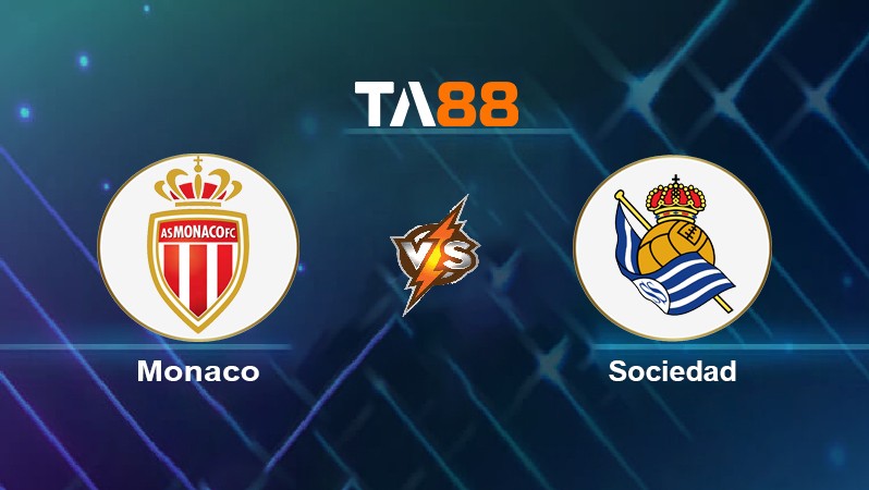 TA88 Soi kèo nhận định Monaco vs Sociedad, 03h00 ngày 26/11/2021