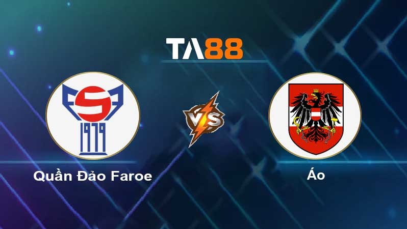 TA88 Soi kèo nhận định Quần Đảo Faroe vs Áo , 01h45 ngày 10/10/2021