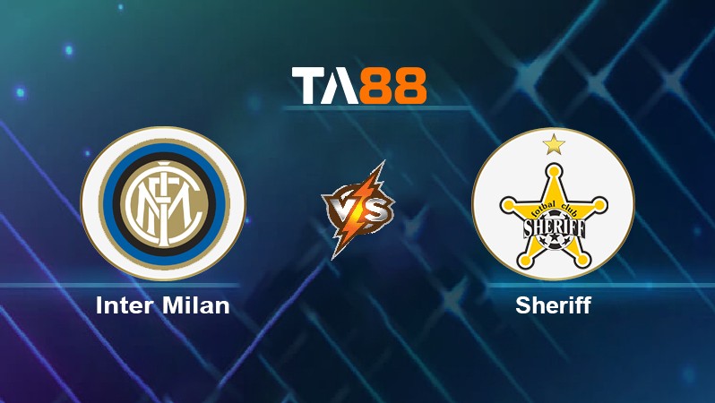 TA88 Soi kèo nhận định Inter Milan vs Sheriff, 02h00 ngày 20/10/2021