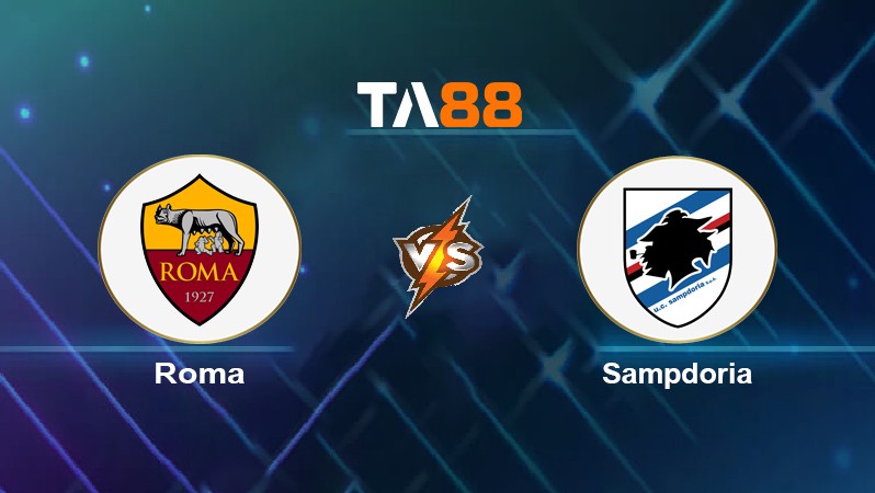 TA88 Soi kèo nhận định Roma vs Sampdoria, 00h30 ngày 23/12/2021