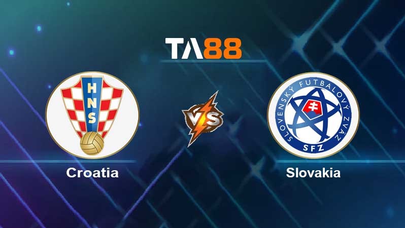 TA88 Soi kèo nhận định Croatia vs Slovakia , 01h45 ngày 12/10/2021