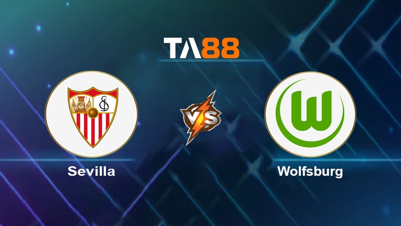 TA88 Soi kèo nhận định Sevilla vs Wolfsburg, 03h00 ngày 24/11/2021