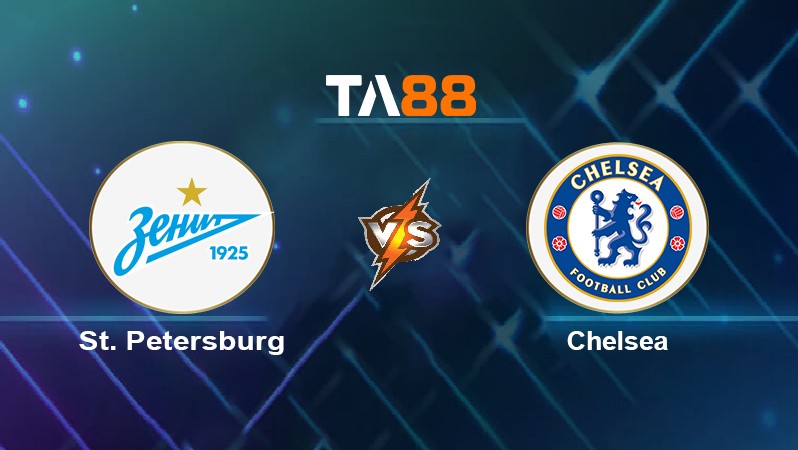 TA88 Soi kèo nhận định St. Petersburg vs Chelsea, 00h45 ngày 09/12/2021