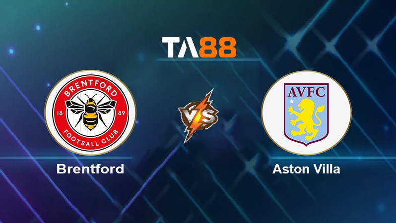 TA88 Soi kèo nhận định Brentford vs Aston Villa, 21h00 ngày 02/01/2022
