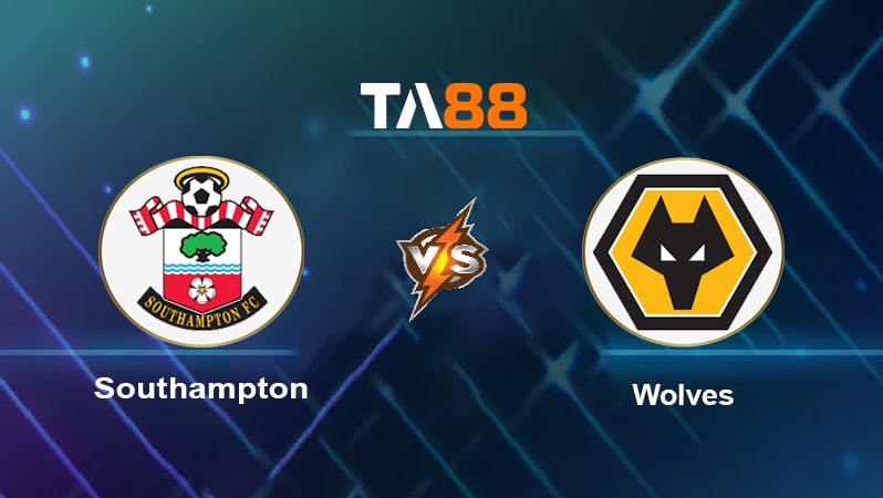 TA88 Soi kèo Southampton vs Wolverhampton Wanderers, 20h00 ngày 26/9/2021